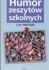 Okładka książki Humor zeszytów szkolnych z lat 1948-2008 Krystyna Gałkiewicz