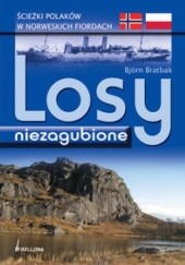 Okładka książki Losy niezagubione.ścieżki Polaków w norweskich fiordach. Björn Bratbak