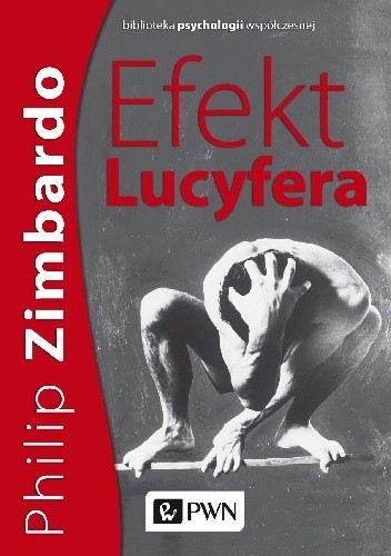 Okładka książki Efekt Lucyfera. Dlaczego dobrzy ludzie czynią zło? Philip G. Zimbardo