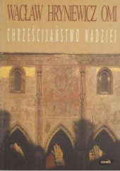 Okładka książki Chrześcijaństwo nadziei Wacław Hryniewicz OMI
