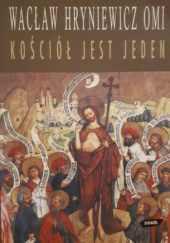 Okładka książki Kościół jest jeden Wacław Hryniewicz OMI