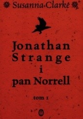 Okładka książki Jonathan Strange i pan Norrell. Tom 1 Susanna Clarke