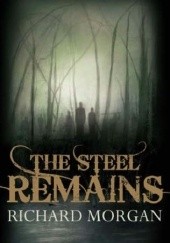 Okładka książki The Steel Remains Richard Morgan