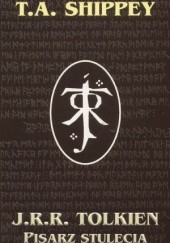 Okładka książki J.R.R. Tolkien: Pisarz stulecia Thomas Alan Shippey