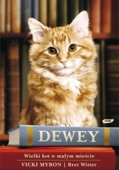 Okładka książki Dewey. Wielki kot w małym mieście Vicki Myron, Bret Witter