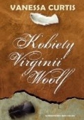 Okładka książki Kobiety Virginii Woolf Vanessa Curtis