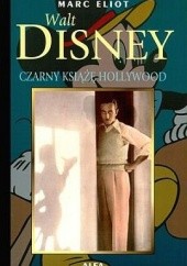Okładka książki Walt Disney. Czarny Książę Hollywood Marc Eliot
