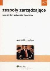 Okładka książki Zespoły zarządzające. Sekrety ich sukcesów i porażek Meredith Belbin