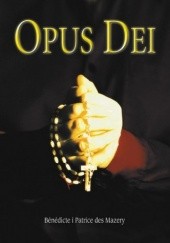 Okładka książki Opus Dei Benedicte des Mazery, Patrice des Mazery