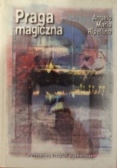 Okładka książki Praga magiczna Angelo Maria Ripellino