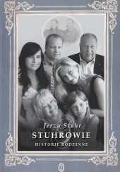 Okładka książki Stuhrowie. Historie rodzinne Jerzy Stuhr