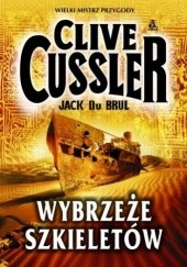 Okładka książki Wybrzeże szkieletów Clive Cussler, Jack Du Brul