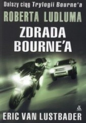 Okładka książki Zdrada Bourne’a Robert Ludlum, Eric van Lustbader