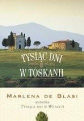 Okładka książki Tysiąc dni w Toskanii Marlena de Blasi
