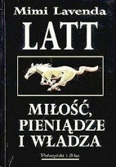 Okładka książki Miłość, pieniądze i władza Mimi Lavenda Latt
