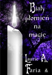 Okładka książki Biały płomień na magię Laurie Faria Stolarz