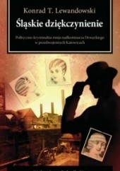 Okładka książki Śląskie dziękczynienie Konrad T. Lewandowski