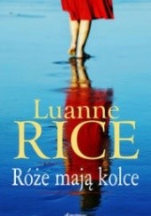 Okładka książki Róże mają kolce Luanne Rice