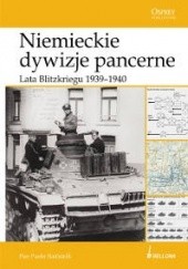 Okładka książki Niemieckie Dywizje Pancerne. Lata Blitzkriegu 1939-1940 Pier Paolo Battistelli