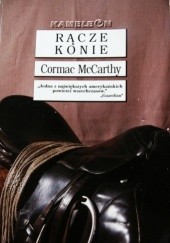 Okładka książki Rącze konie Cormac McCarthy