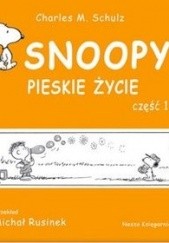 Okładka książki Snoopy: Pieskie życie - część 1 Charles M. Schulz
