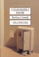 Okładka książki Czarodziej snów Barbara Gowdy