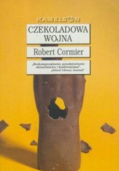 Okładka książki Czekoladowa wojna Robert Cormier