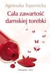 Okładka książki Cała zawartość damskiej torebki Agnieszka Topornicka