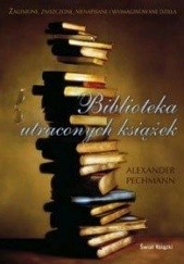 Okładka książki Biblioteka utraconych książek Alexander Pechmann