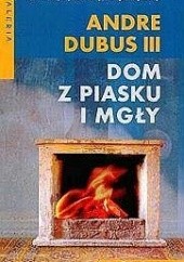 Okładka książki Dom z piasku i mgły Andre Dubus III