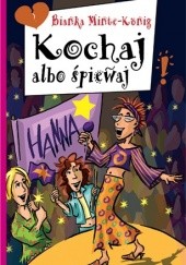 Okładka książki Kochaj albo śpiewaj Bianka Minte-König