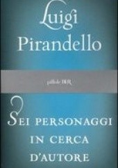 Okładka książki Sei personaggi in cerca dautore Luigi Pirandello