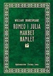 Okładka książki Romeo i Julia. Makbet. Hamlet William Shakespeare