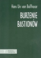 Okładka książki Burzenie bastionów Hans Urs von Balthasar