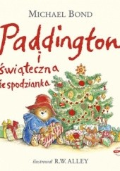 Okładka książki Paddington i świąteczna niespodzianka R. W. Alley (ilustrator), Michael Bond