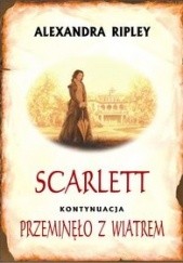 Okładka książki Scarlett. Przeminęło z wiatrem - kontynuacja Alexandra Ripley