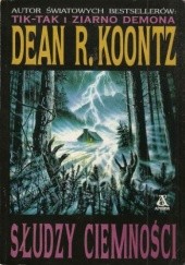 Okładka książki Słudzy ciemności Dean Koontz