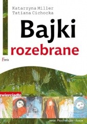 Okładka książki Bajki rozebrane. Jak odnaleźć się w swojej baśni