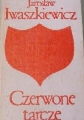 Okładka książki Czerwone tarcze Jarosław Iwaszkiewicz