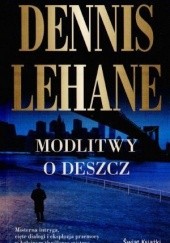 Okładka książki Modlitwy o deszcz Dennis Lehane