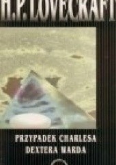 Okładka książki Przypadek Charlesa Dextera Warda H.P. Lovecraft