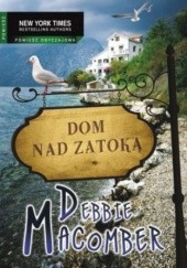 Okładka książki Dom nad zatoką Debbie Macomber