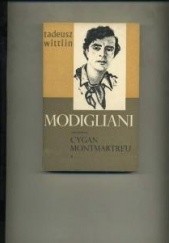 Okładka książki Modligliani. Cz. 1: Cygan Montmartreu Tadeusz Wittlin