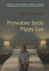 Okładka książki Prywatne życie Pippy Lee Rebecca Miller