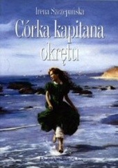 Okładka książki Córka kapitana okrętu Irena Szczepańska