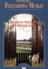 Okładka książki Czterech mężczyzn na brzegu lasu Stanisława Fleszarowa-Muskat