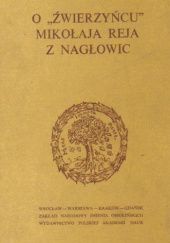 Okładka książki O "Źwierzyńcu" Mikołaja Reja z Nagłowic Jerzy Starnawski