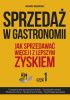 Okładka książki Sprzedaż w gastronomii. Jak sprzedawać więcej i z lepszym zyskiem cz. 1 Jan Marek Mołoniewicz