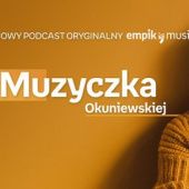 Muzyczka Okuniewskiej