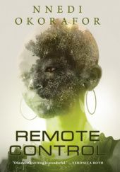 Okładka książki Remote Control Nnedi Okorafor